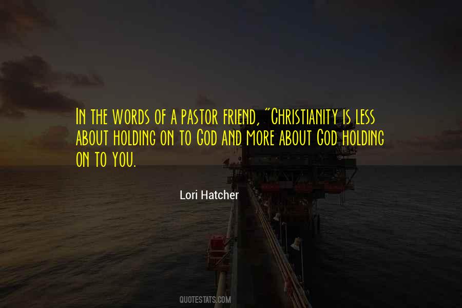 Holding On To God Quotes #224914