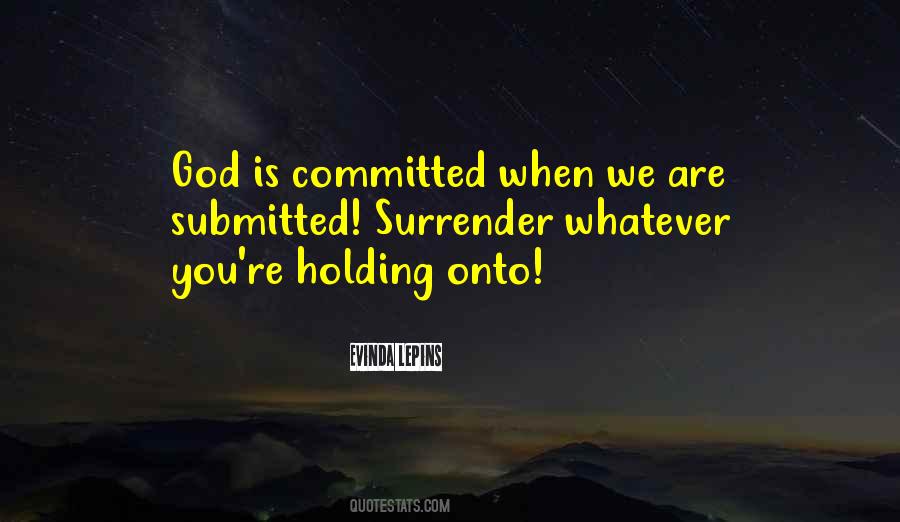 Holding On To God Quotes #57428