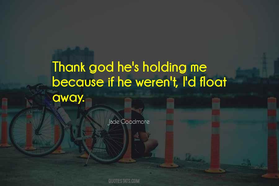 Holding On To God Quotes #653120