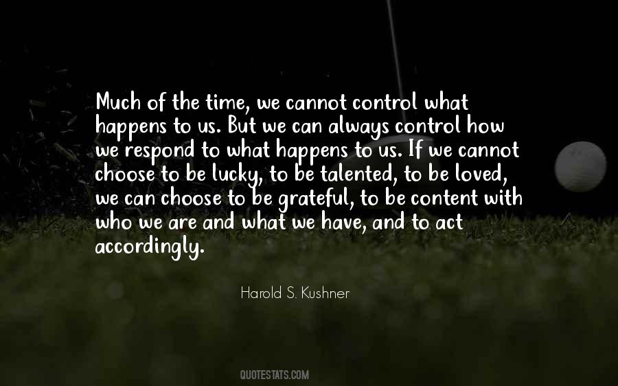 We Are Who We Choose To Be Quotes #1347029