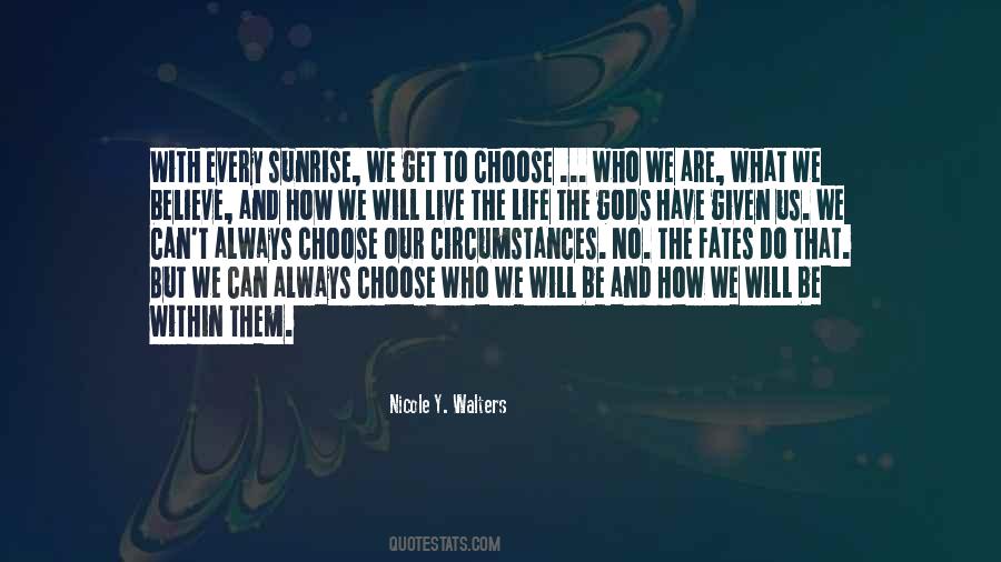 We Are Who We Choose To Be Quotes #1398483