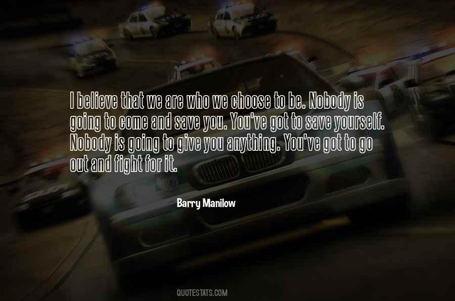 We Are Who We Choose To Be Quotes #514385