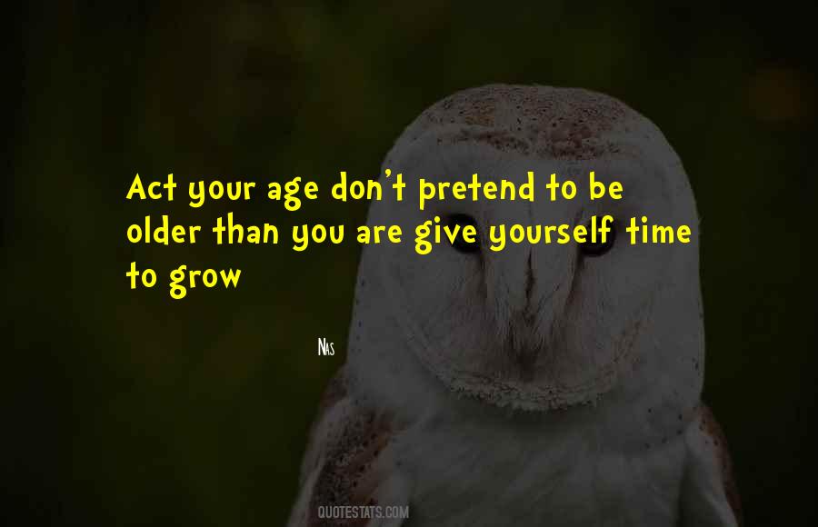Act My Age Quotes #125517