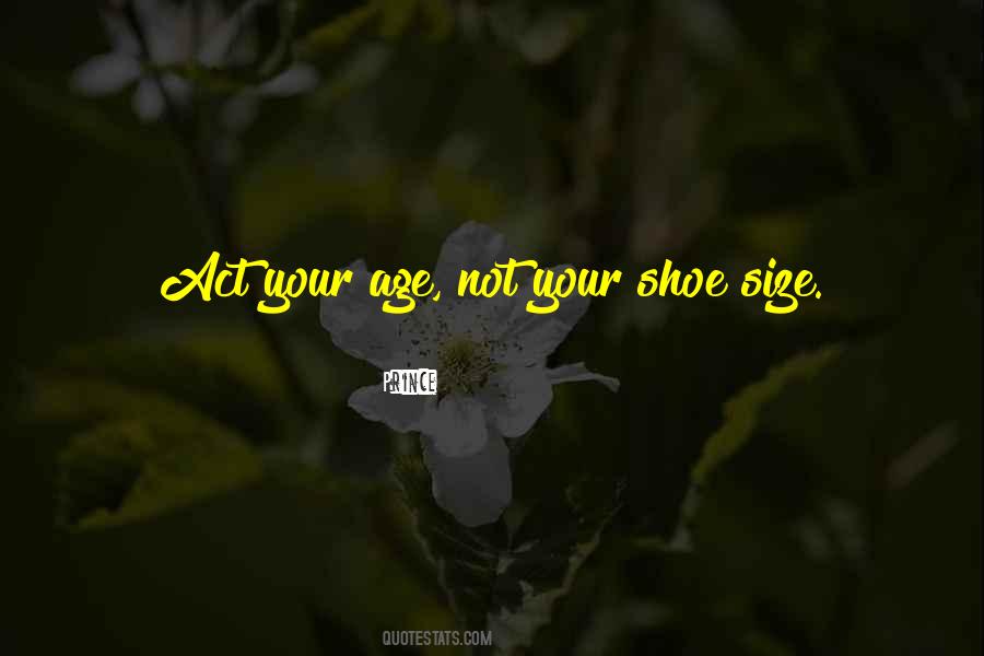 Act My Age Quotes #184315