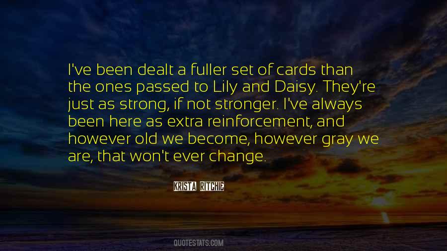 We Cannot Change The Cards We Are Dealt Quotes #331248