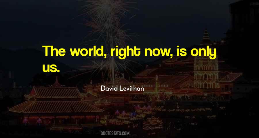 Quotes About The World Right Now #1421660