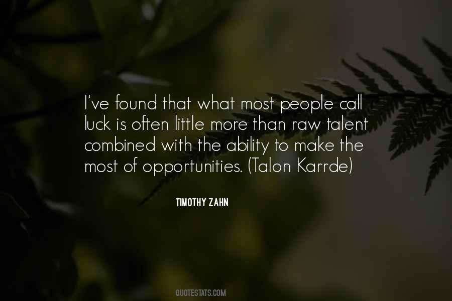 Make Your Own Opportunities Quotes #799854