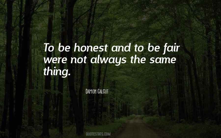 Quotes About Honest And Fair #1538111