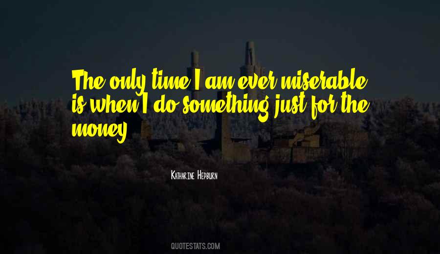 Only For Money Quotes #1136428