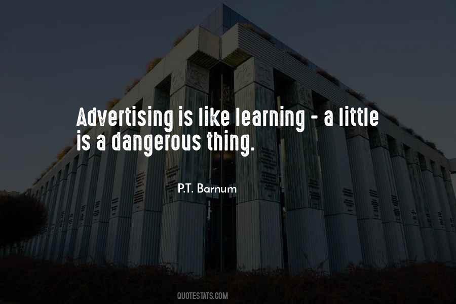 Little Learning Is A Dangerous Thing Quotes #1867563