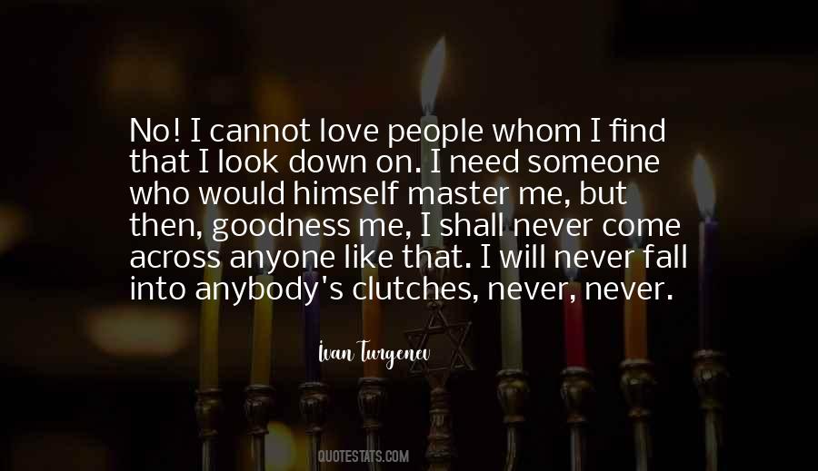 I Cannot Love Quotes #490147