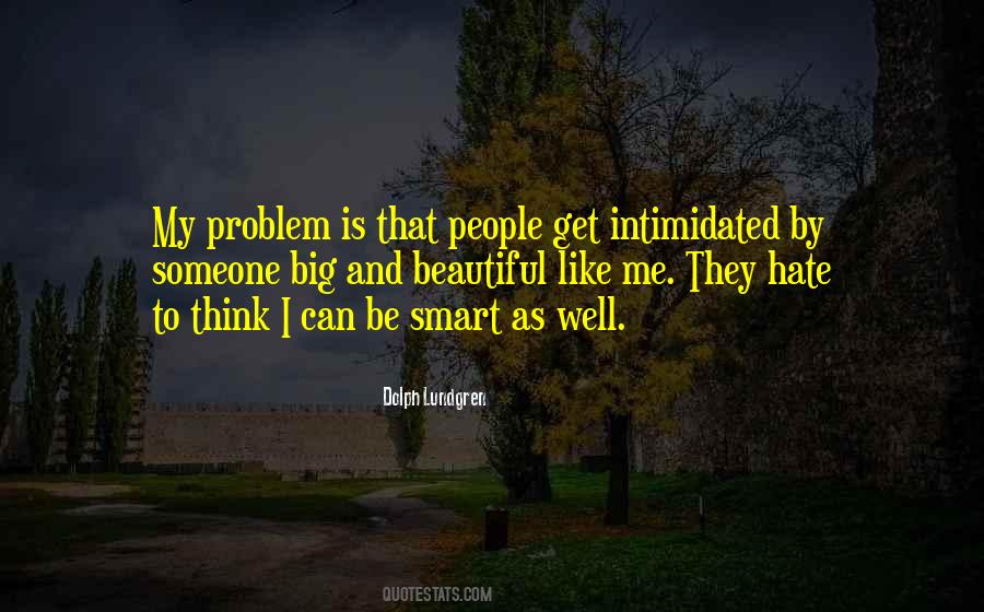 My Problem Is Quotes #1531027