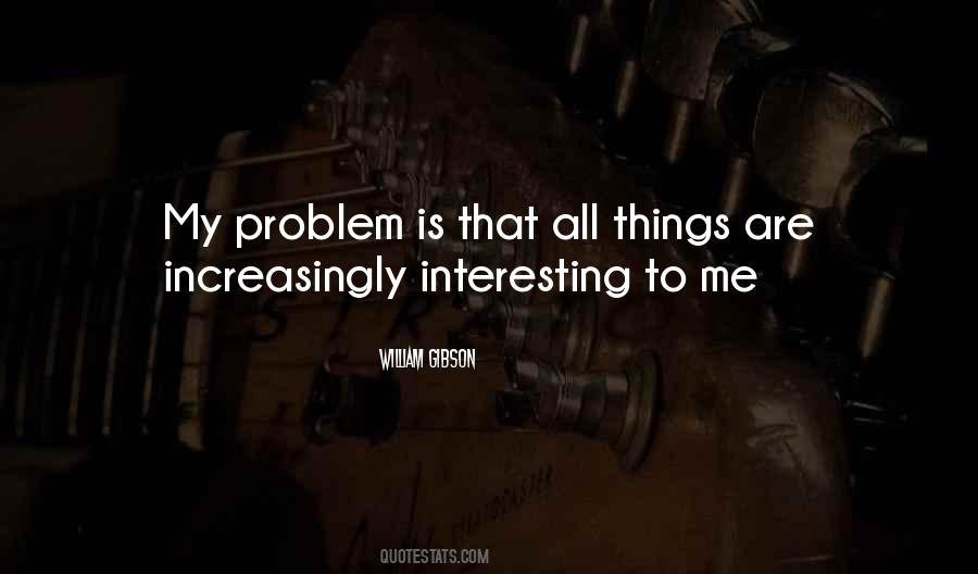 My Problem Is Quotes #928064