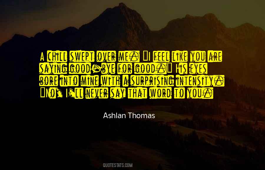 I Feel Good With You Quotes #1773106