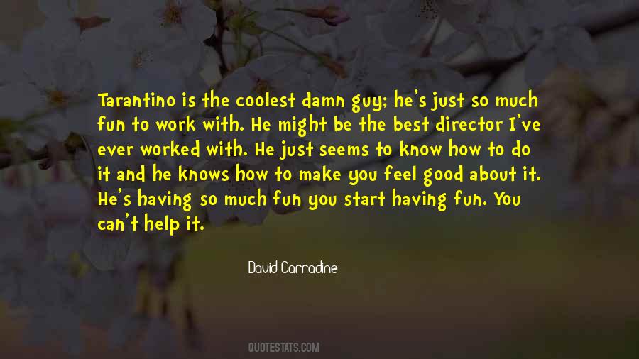 I Feel Good With You Quotes #488880