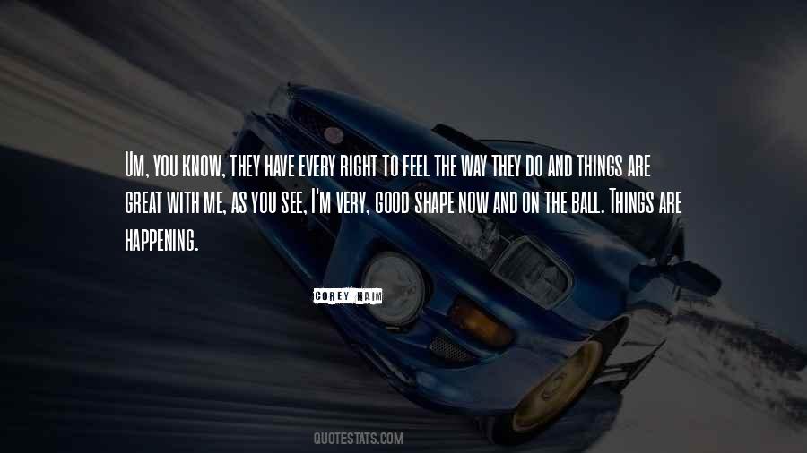 I Feel Good With You Quotes #500009