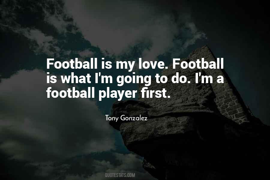 Love Football Quotes #1228620