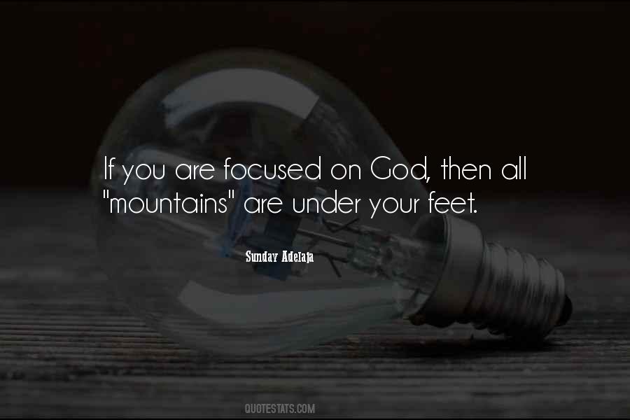 Focused On God Quotes #1412862