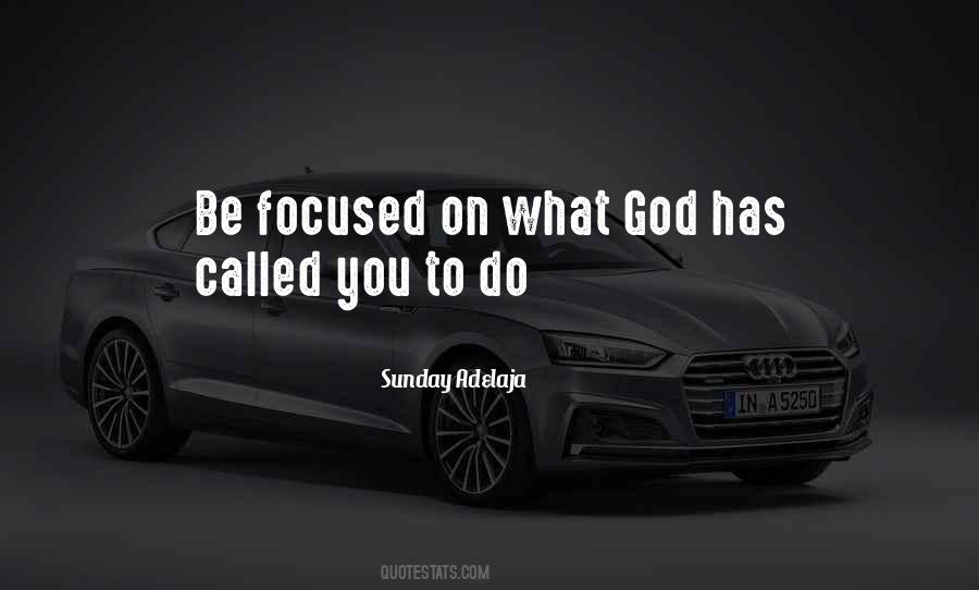 Focused On God Quotes #1723516
