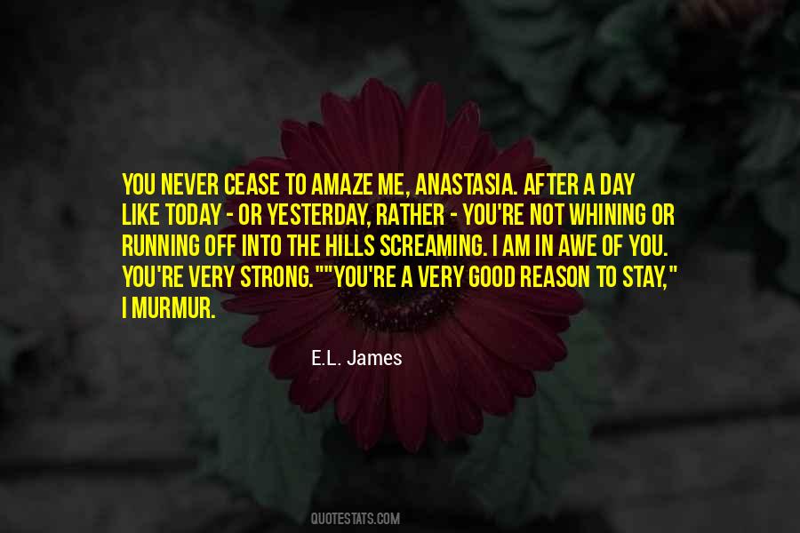 You Never Cease To Amaze Me Quotes #1142037