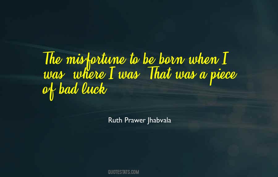 Quotes About A Bad Luck #1241807