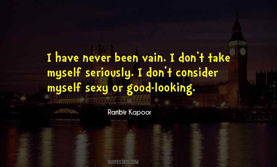 Never Take Yourself Too Seriously Quotes #549455