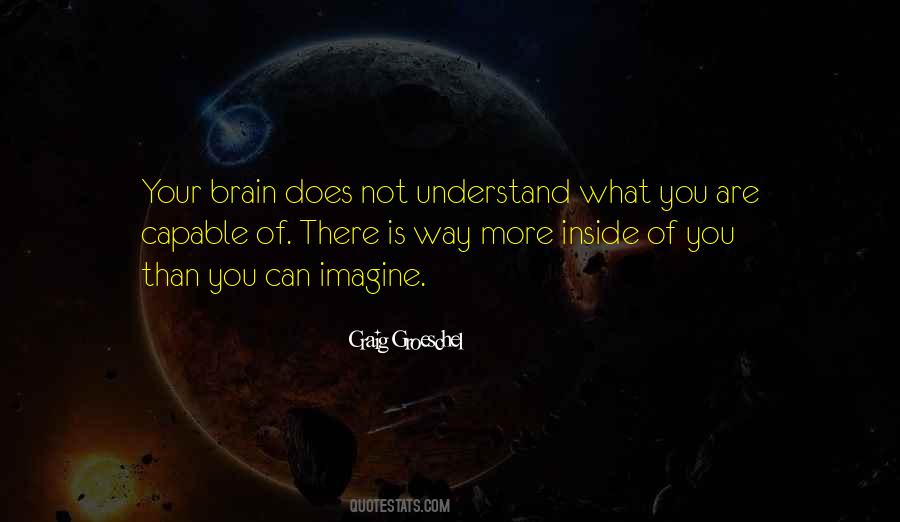 Brain Understand Quotes #424513