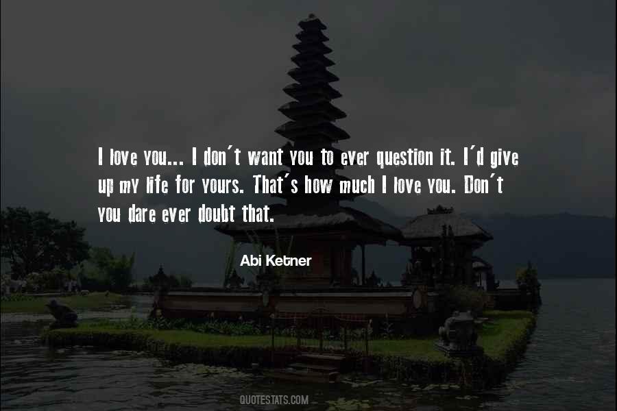 I Want To Give You My Love Quotes #1487191