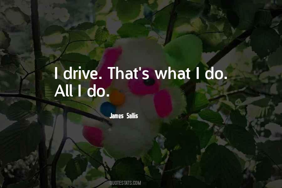 I Drive Quotes #1143063