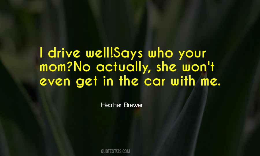 I Drive Quotes #1479584