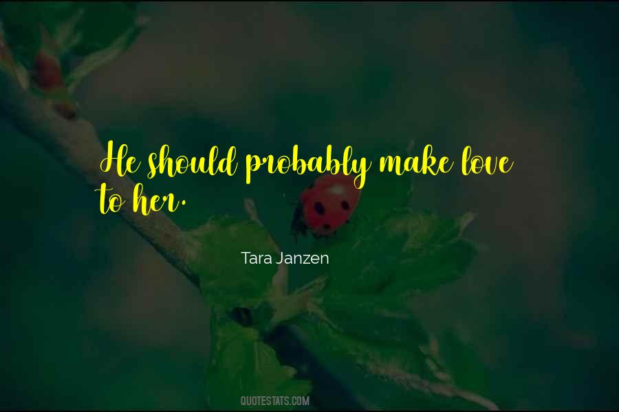 Make Love To Her Quotes #1579933