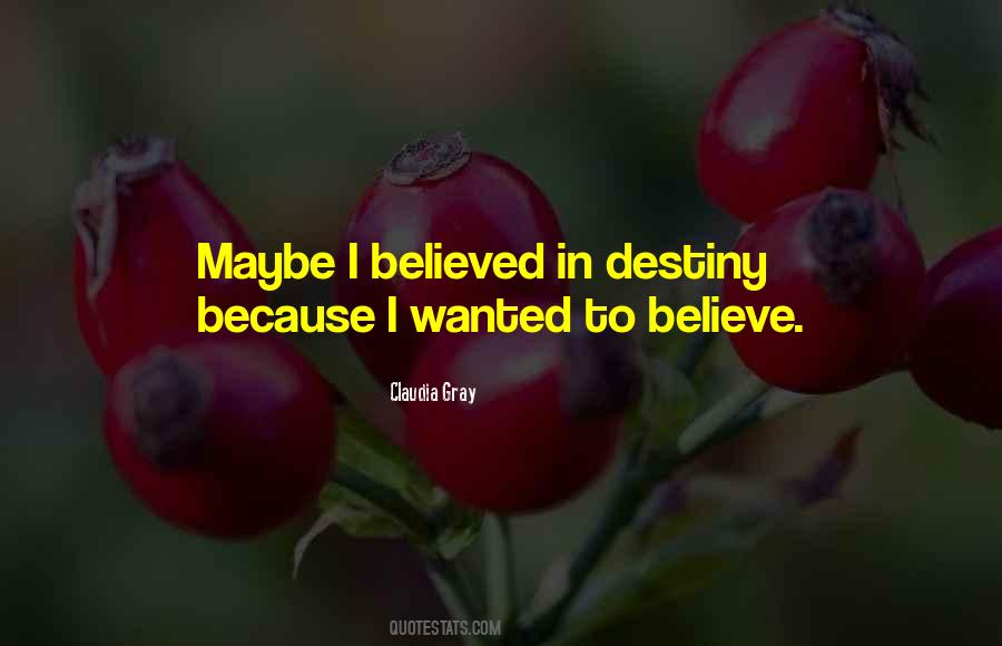 Believe Destiny Quotes #519637