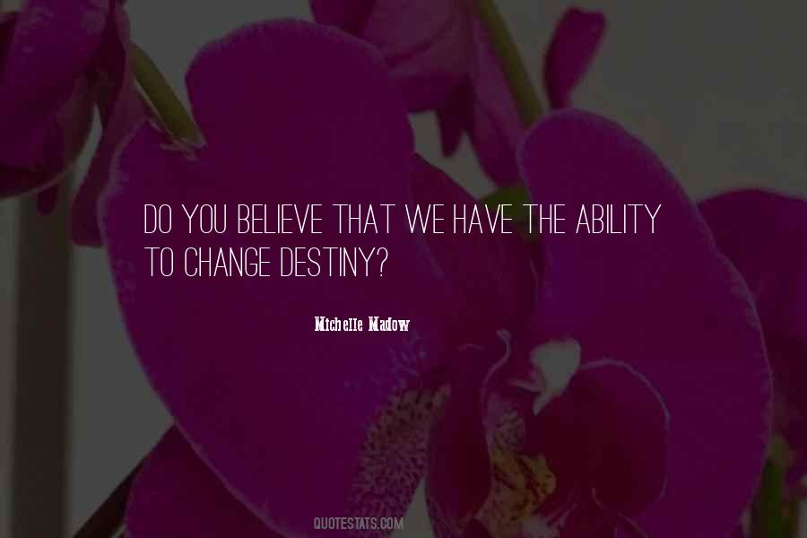 Believe Destiny Quotes #741524