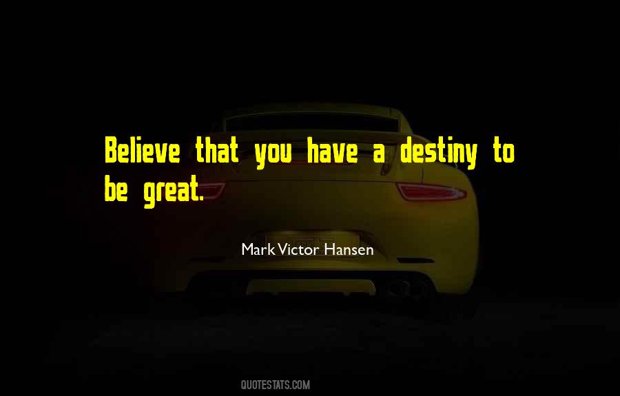 Believe Destiny Quotes #865461