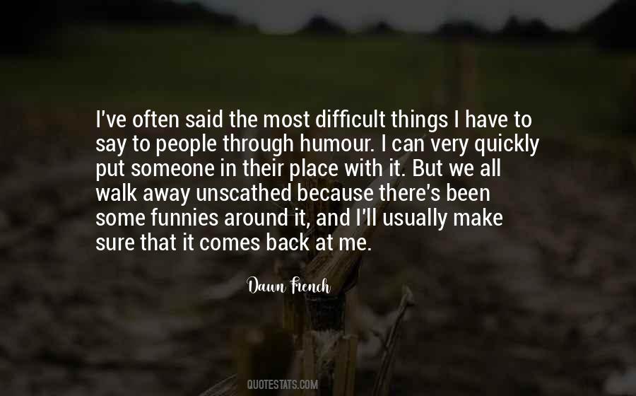 We Have Been Through Quotes #589586