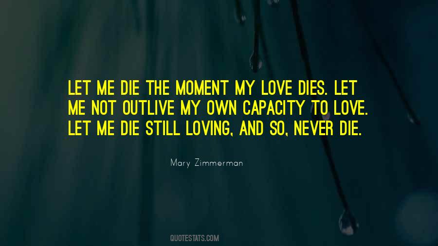 Love Never Die Quotes #1227653