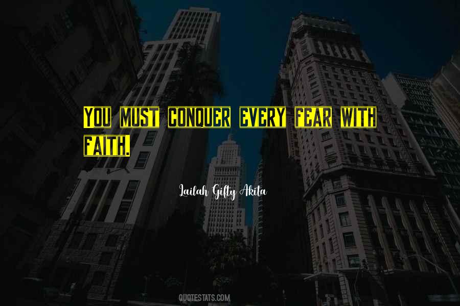 Conquer Your Fear Quotes #1237287