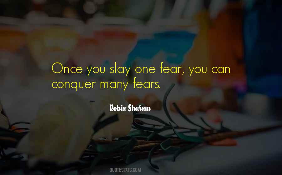 Conquer Your Fear Quotes #252949