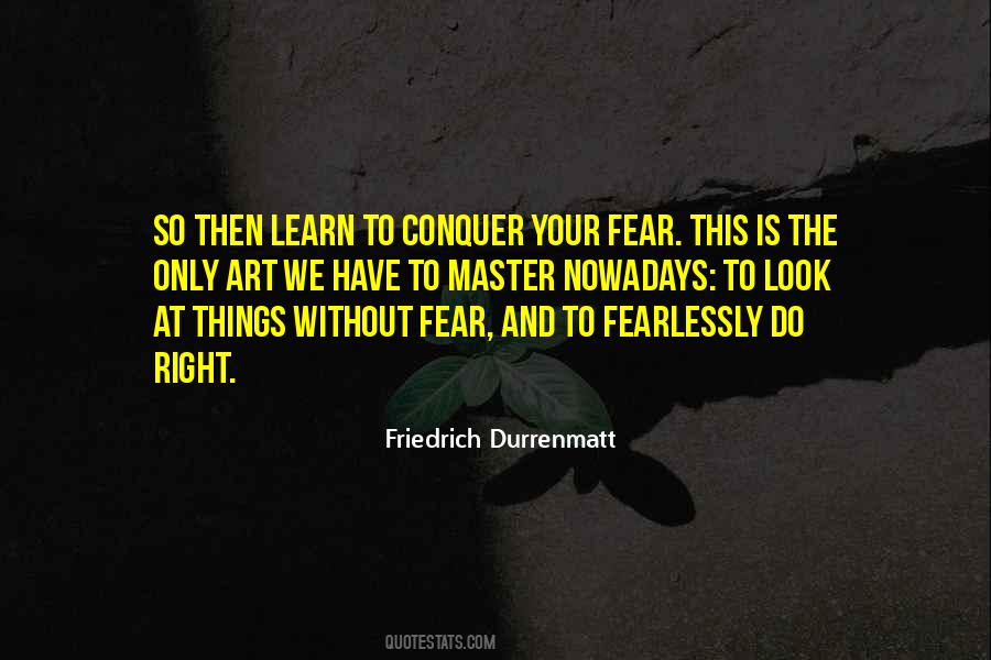 Conquer Your Fear Quotes #412363