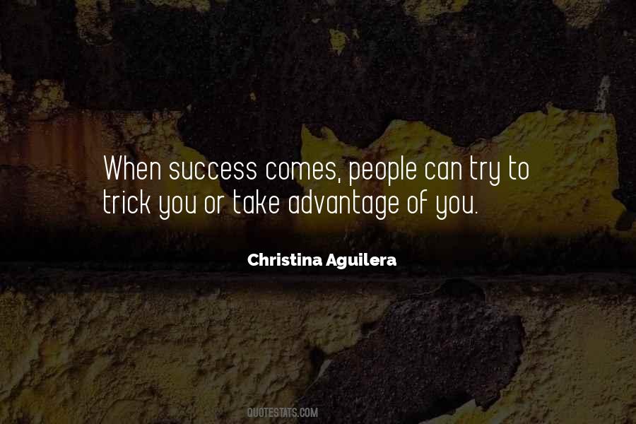 When Success Comes Quotes #377496