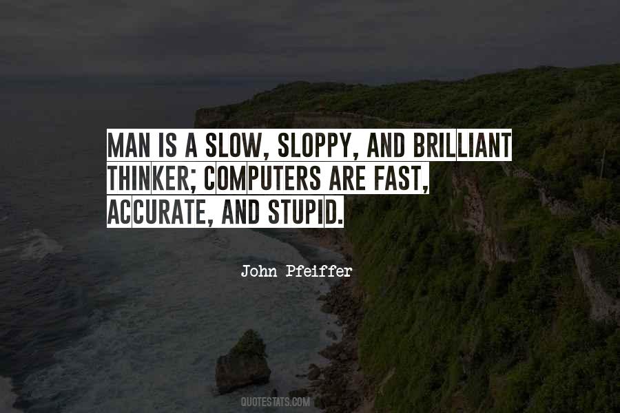 Slow Is Fast And Fast Is Slow Quotes #1339198