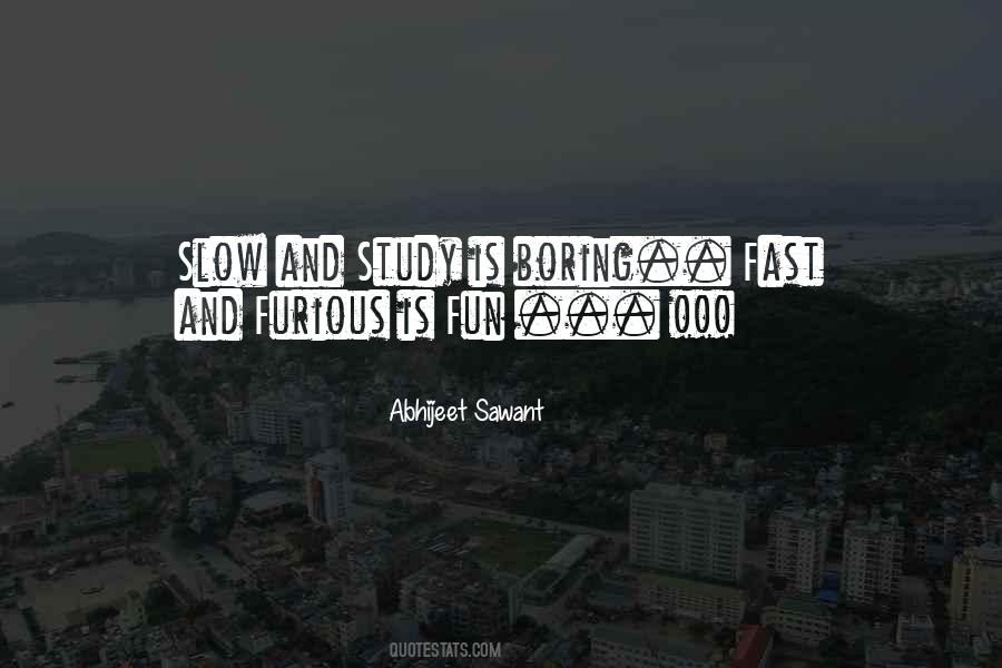 Slow Is Fast And Fast Is Slow Quotes #1777000