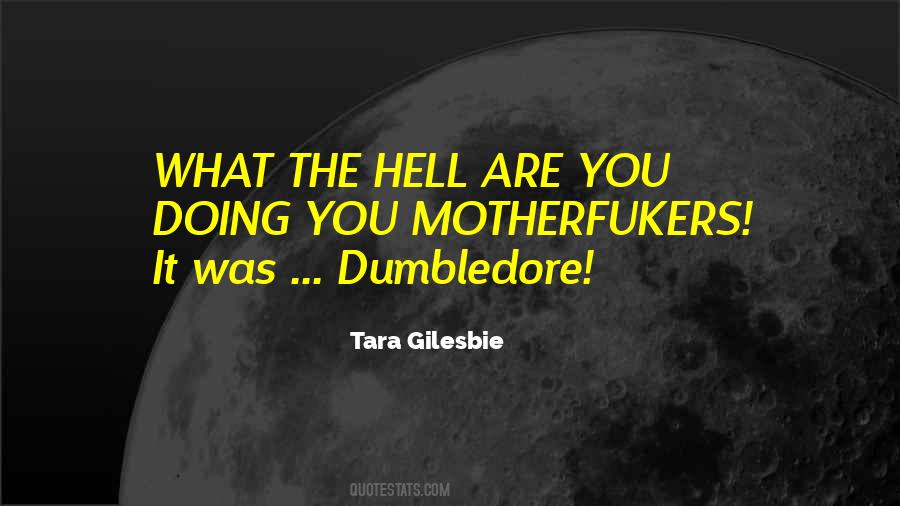 What The Hell Are You Quotes #1086875
