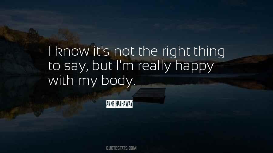 Happy With My Body Quotes #1766697