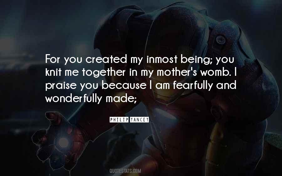 You Are Fearfully And Wonderfully Made Quotes #1643380