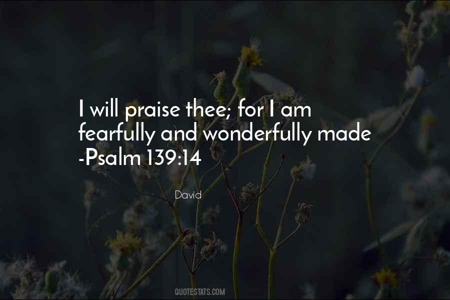 You Are Fearfully And Wonderfully Made Quotes #206524
