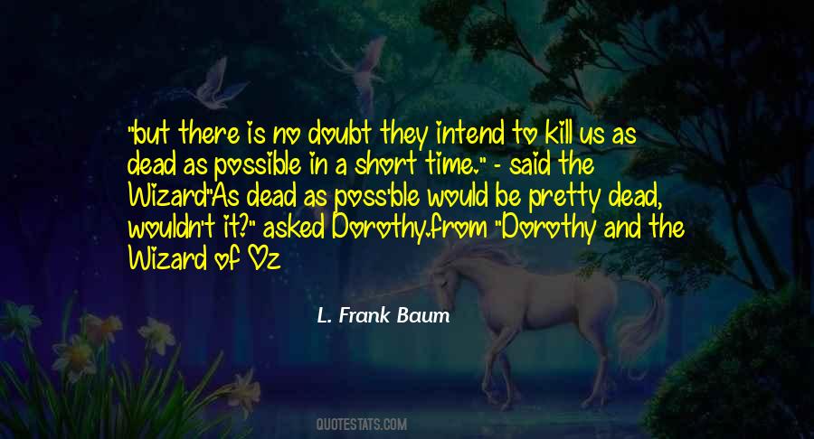 Dorothy Oz Quotes #1128505