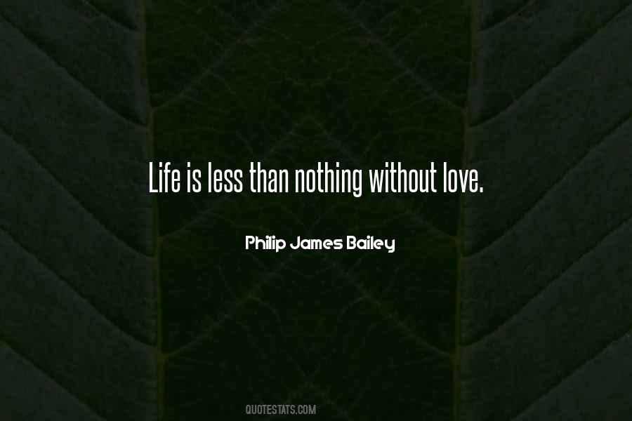 Without Love Life Is Nothing Quotes #1343382