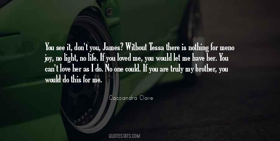 Without Love Life Is Nothing Quotes #1430204