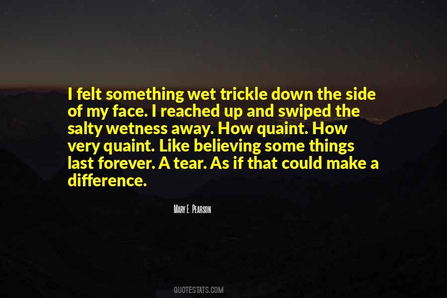 Some Things Last Forever Quotes #997491